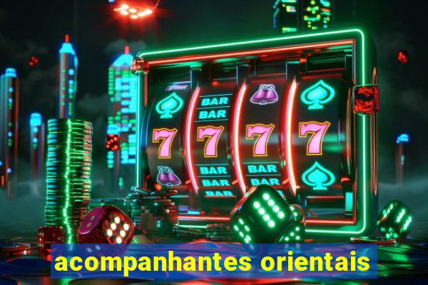 acompanhantes orientais